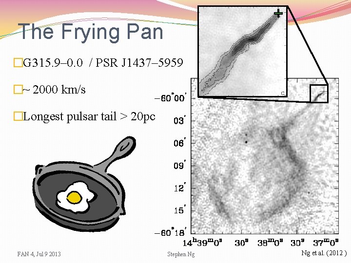The Frying Pan �G 315. 9– 0. 0 / PSR J 1437– 5959 �~