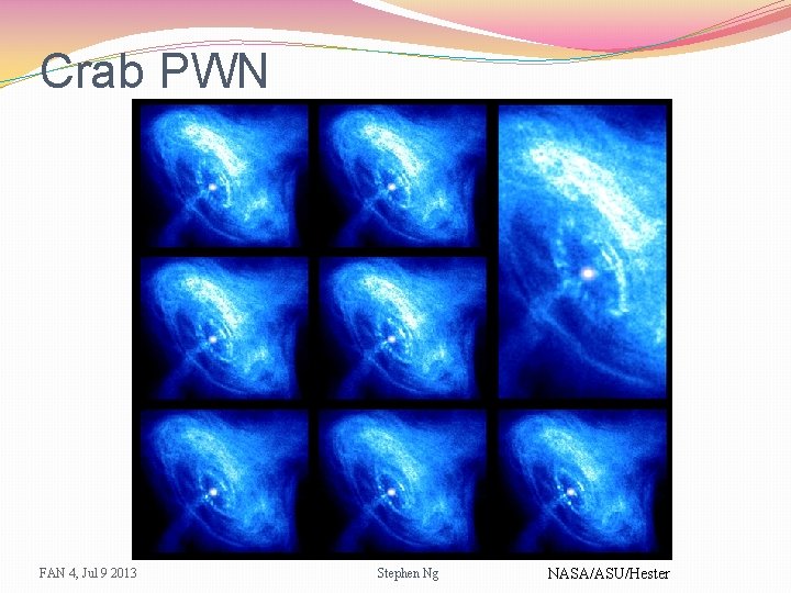 Crab PWN FAN 4, Jul 9 2013 Stephen Ng NASA/ASU/Hester 