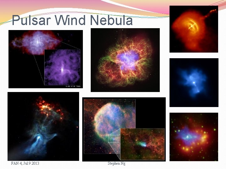 Pulsar Wind Nebula FAN 4, Jul 9 2013 Stephen Ng 
