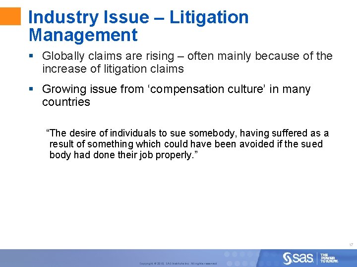 Industry Issue – Litigation Management § Globally claims are rising – often mainly because
