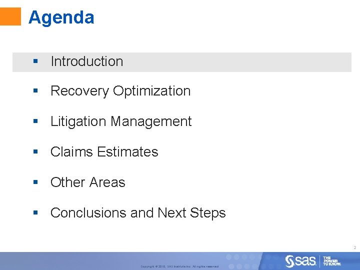 Agenda § Introduction § Recovery Optimization § Litigation Management § Claims Estimates § Other