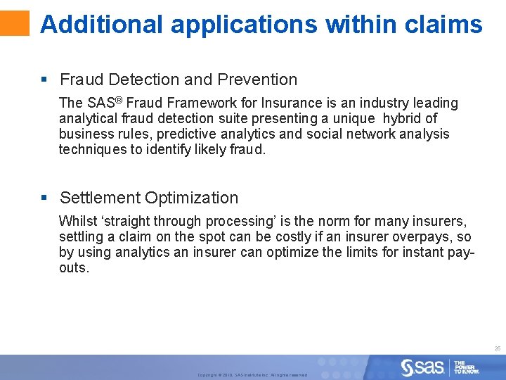 Additional applications within claims § Fraud Detection and Prevention The SAS® Fraud Framework for