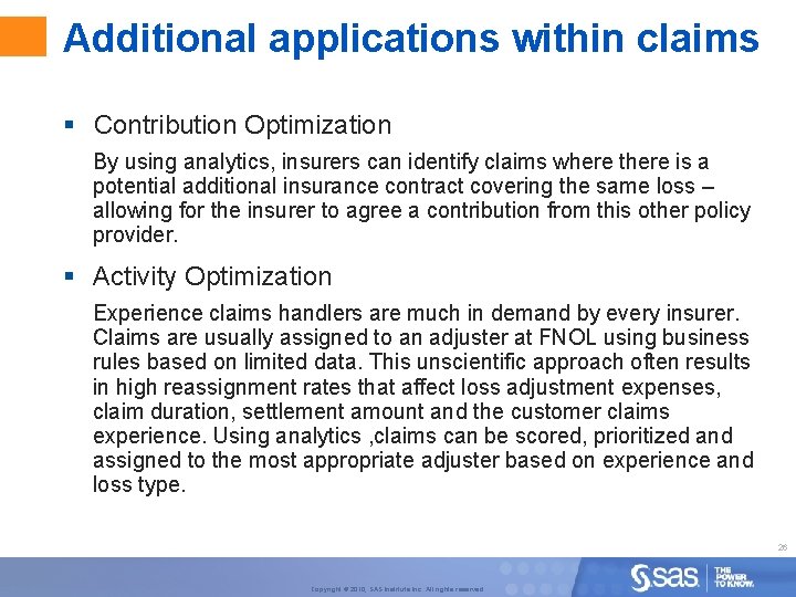 Additional applications within claims § Contribution Optimization By using analytics, insurers can identify claims