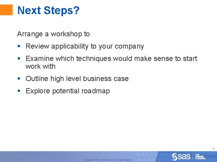 Next Steps? Arrange a workshop to § Review applicability to your company § Examine