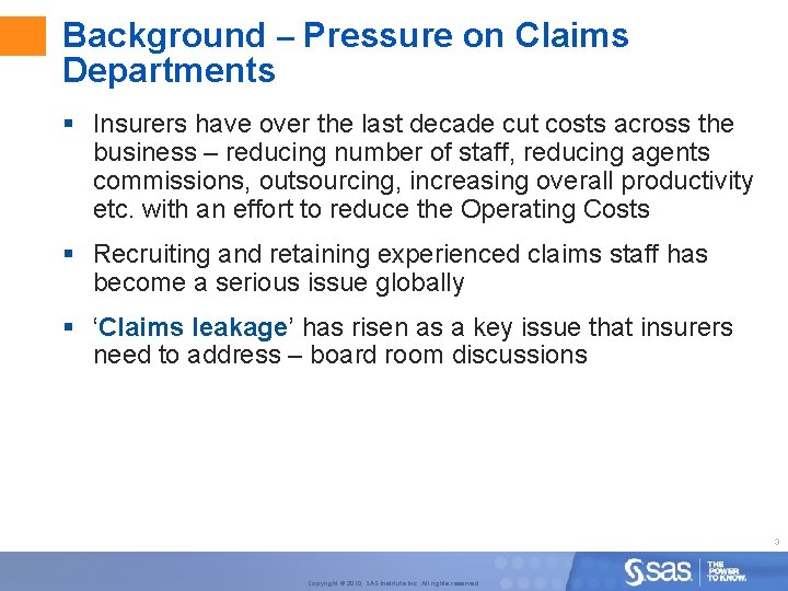 Background – Pressure on Claims Departments § Insurers have over the last decade cut