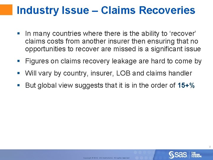 Industry Issue – Claims Recoveries § In many countries where there is the ability