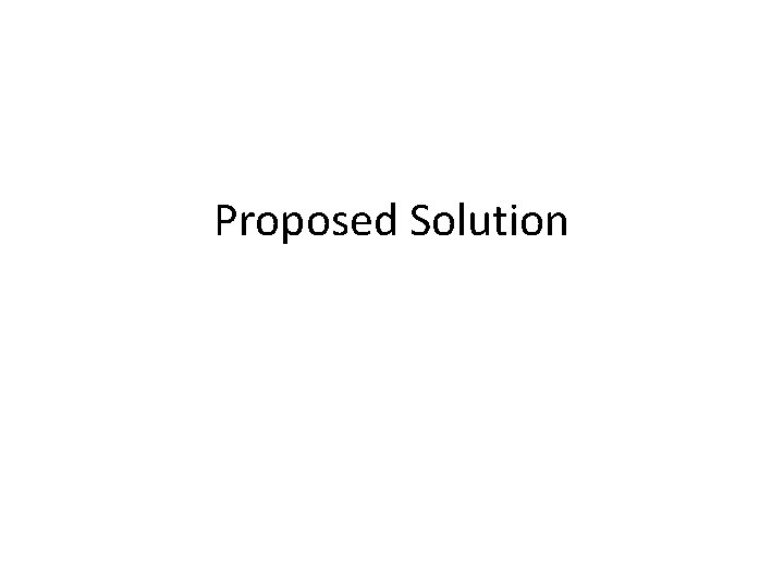 Proposed Solution 