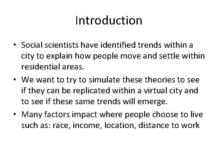 Introduction • Social scientists have identified trends within a city to explain how people