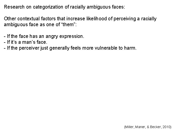 Research on categorization of racially ambiguous faces: Other contextual factors that increase likelihood of