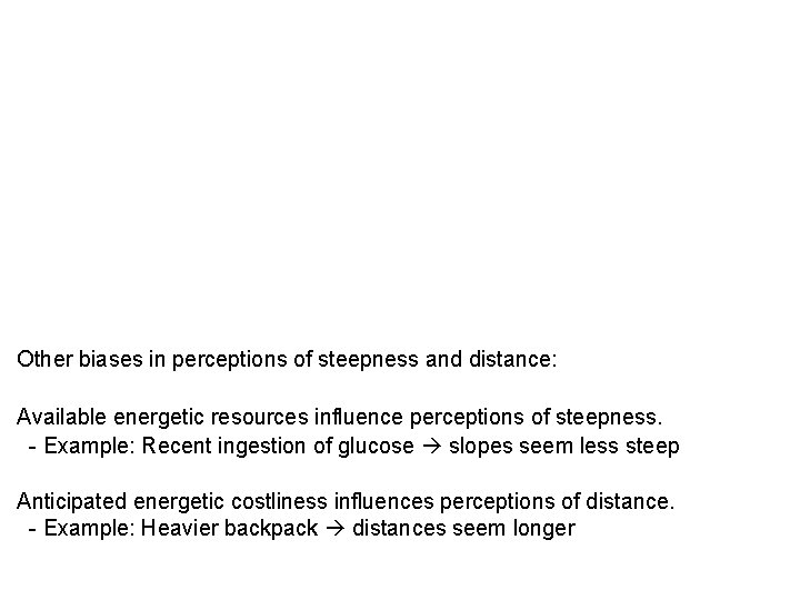 Other biases in perceptions of steepness and distance: Available energetic resources influence perceptions of