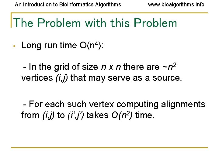 An Introduction to Bioinformatics Algorithms www. bioalgorithms. info The Problem with this Problem • An Introduction to Bioinformatics Algorithms www. bioalgorithms. info The Problem with this Problem •
