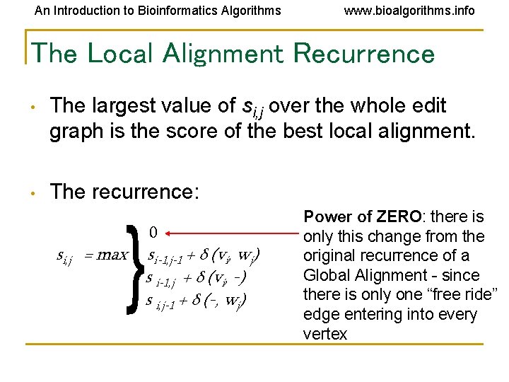 An Introduction to Bioinformatics Algorithms www. bioalgorithms. info The Local Alignment Recurrence • The An Introduction to Bioinformatics Algorithms www. bioalgorithms. info The Local Alignment Recurrence • The