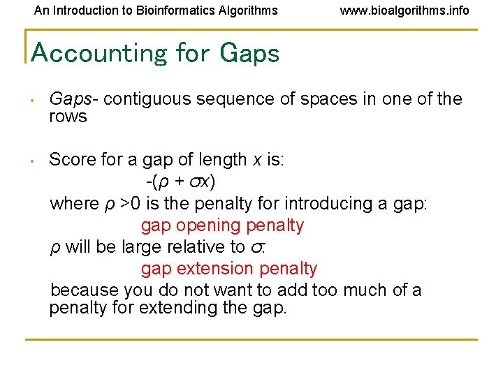 An Introduction to Bioinformatics Algorithms www. bioalgorithms. info Accounting for Gaps • Gaps- contiguous An Introduction to Bioinformatics Algorithms www. bioalgorithms. info Accounting for Gaps • Gaps- contiguous