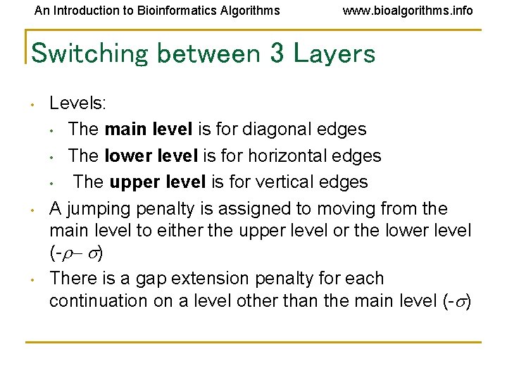 An Introduction to Bioinformatics Algorithms www. bioalgorithms. info Switching between 3 Layers • • An Introduction to Bioinformatics Algorithms www. bioalgorithms. info Switching between 3 Layers • •