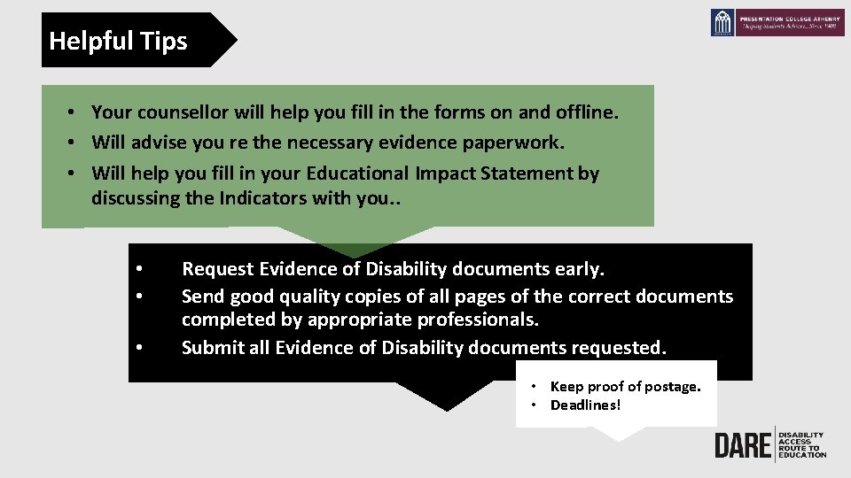 Helpful Tips • Your counsellor will help you fill in the forms on and