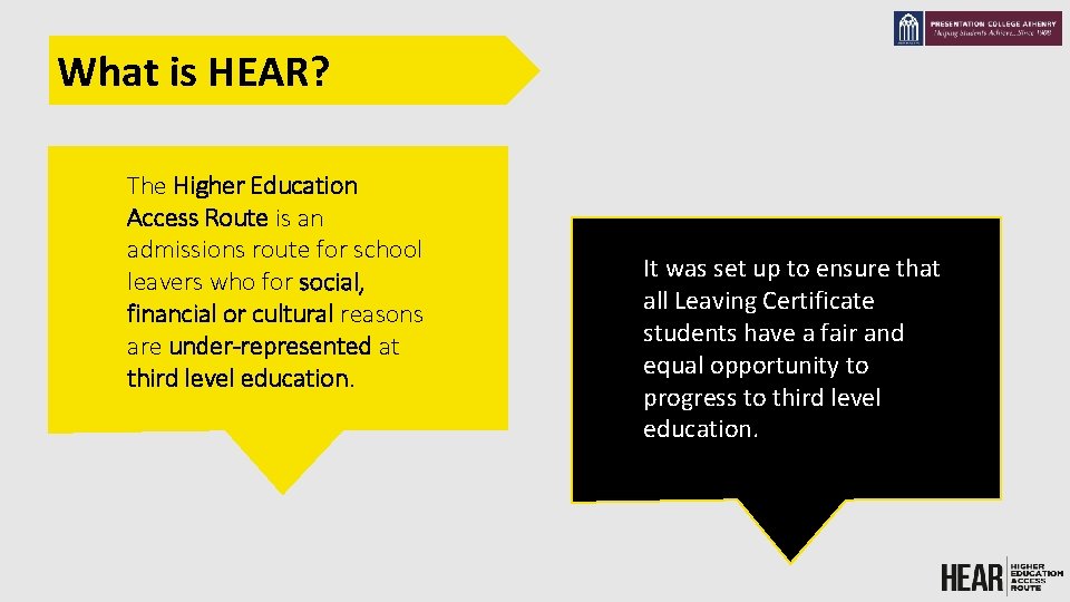 What is HEAR? The Higher Education Access Route is an admissions route for school