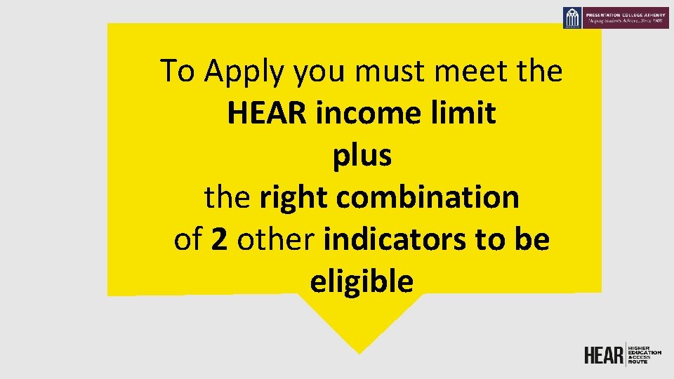 To Apply you must meet the HEAR income limit plus the right combination of