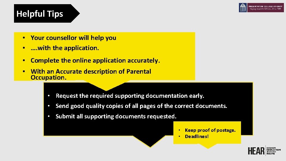 Helpful Tips • Your counsellor will help you • …. with the application. •