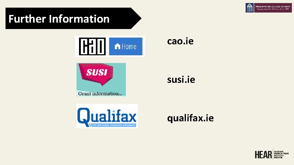 Further Information cao. ie susi. ie qualifax. ie 