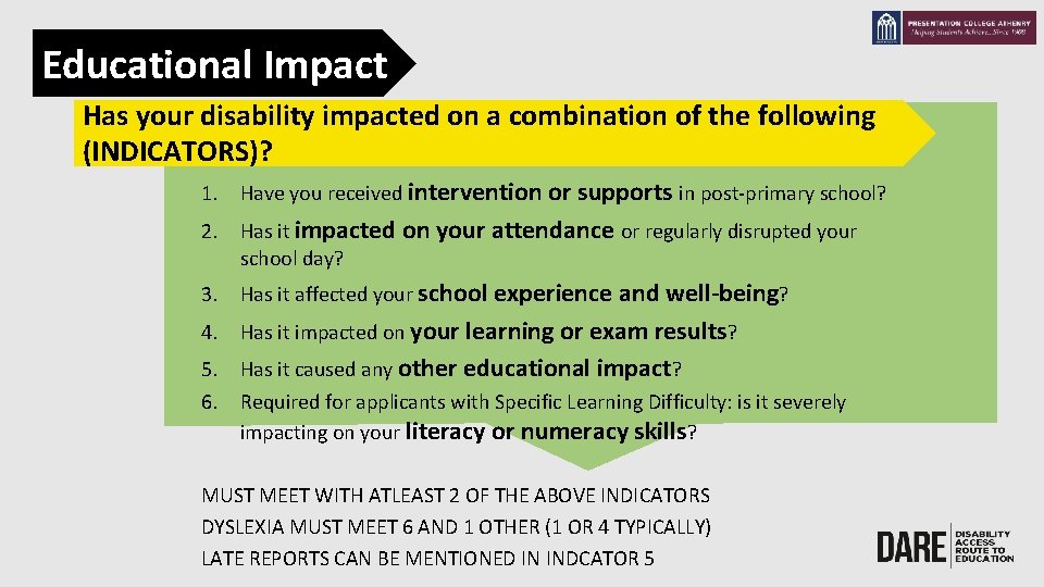 Educational Impact Has your disability impacted on a combination of the following (INDICATORS)? 1.