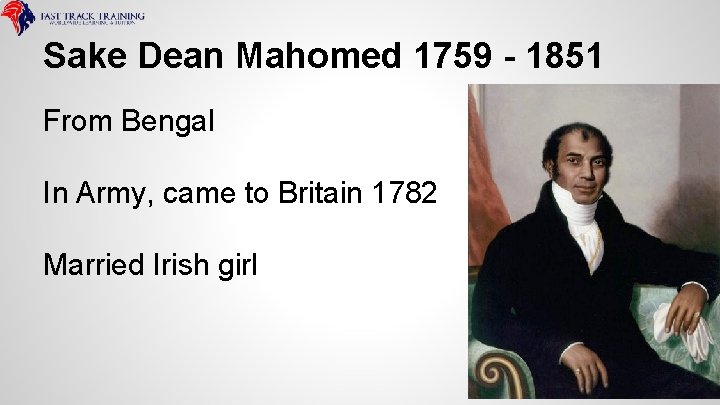 Sake Dean Mahomed 1759 - 1851 From Bengal In Army, came to Britain 1782