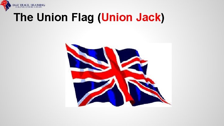 The Union Flag (Union Jack) 