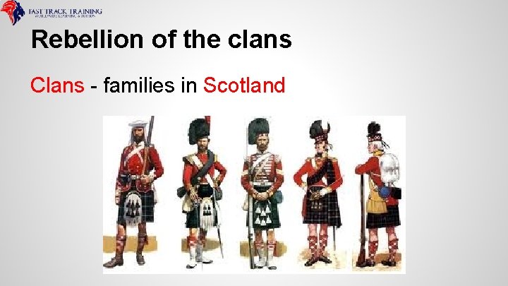 Rebellion of the clans Clans - families in Scotland 