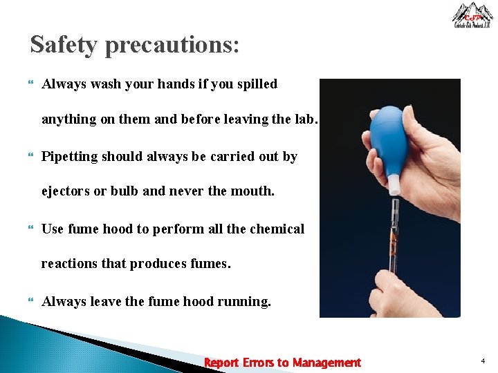 Safety precautions: Always wash your hands if you spilled anything on them and before