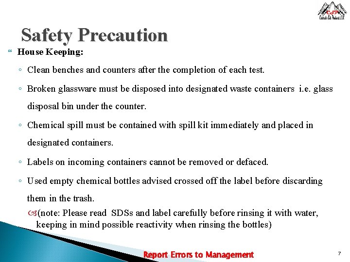 Safety Precaution House Keeping: ◦ Clean benches and counters after the completion of each