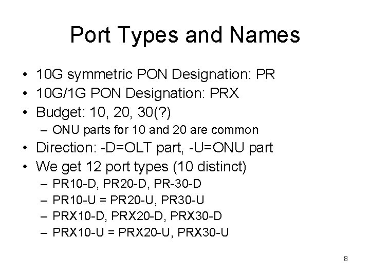 Port Types and Names • 10 G symmetric PON Designation: PR • 10 G/1