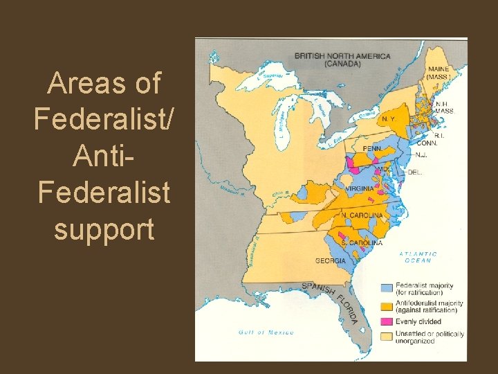 Areas of Federalist/ Anti. Federalist support 