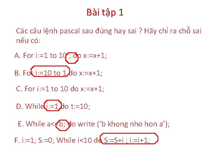 Bài tập 1 Các câu lệnh pascal sau đúng hay sai ? Hãy chỉ