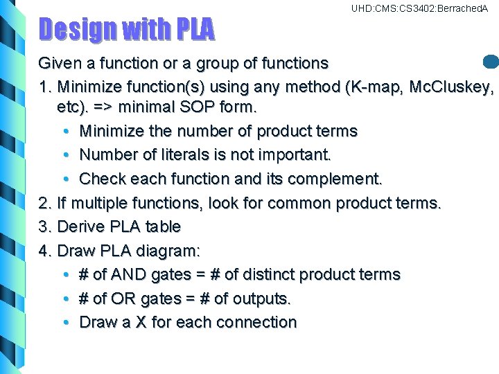 Design with PLA UHD: CMS: CS 3402: Berrached. A Given a function or a