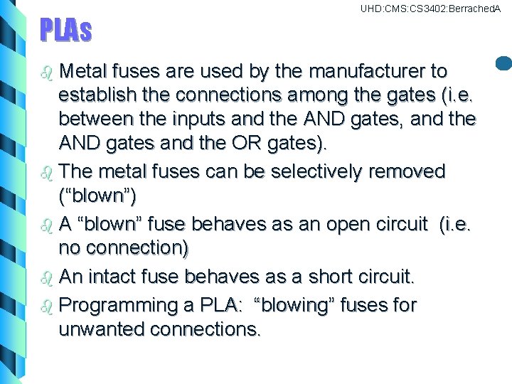 PLAs b Metal UHD: CMS: CS 3402: Berrached. A fuses are used by the PLAs b Metal UHD: CMS: CS 3402: Berrached. A fuses are used by the