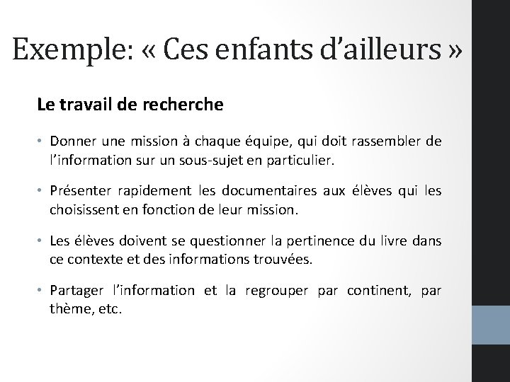 Exemple: « Ces enfants d’ailleurs » Le travail de recherche • Donner une mission