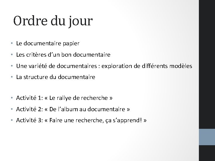 Ordre du jour • Le documentaire papier • Les critères d’un bon documentaire •