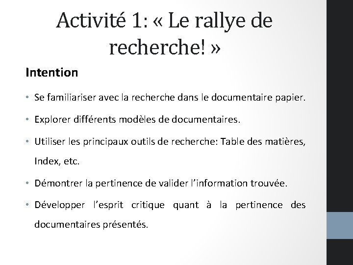 Activité 1: « Le rallye de recherche! » Intention • Se familiariser avec la