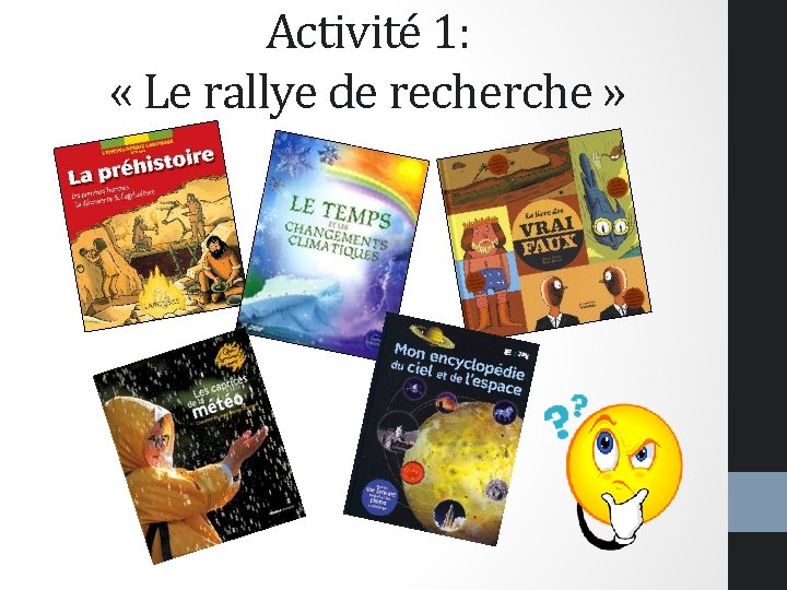 Activité 1: « Le rallye de recherche » 