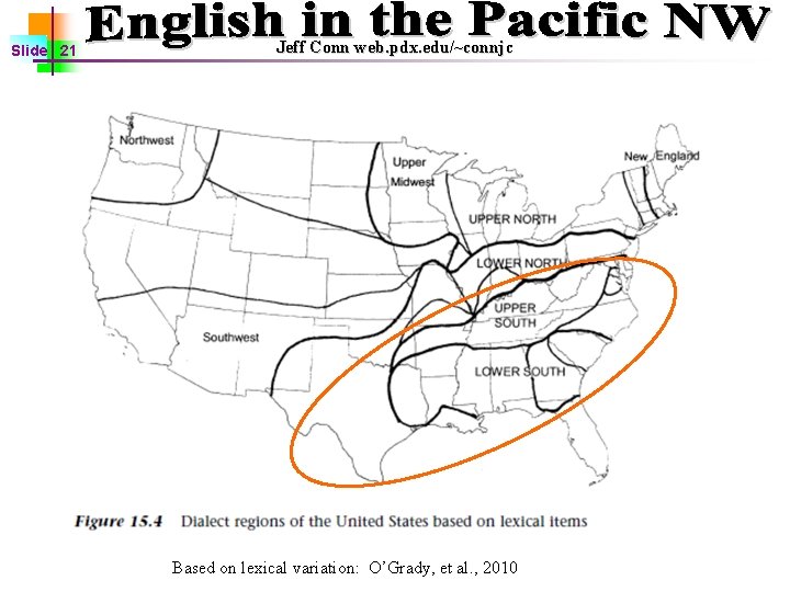 Slide 21 Jeff Conn web. pdx. edu/~connjc Based on lexical variation: O’Grady, et al.