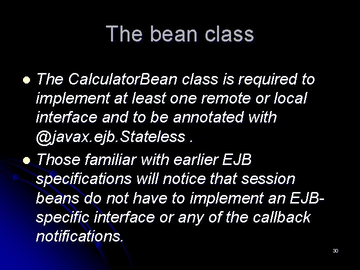 The bean class The Calculator. Bean class is required to implement at least one The bean class The Calculator. Bean class is required to implement at least one