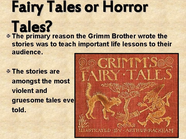 Fairy Tales or Horror Tales? ✠ The primary reason the Grimm Brother wrote the