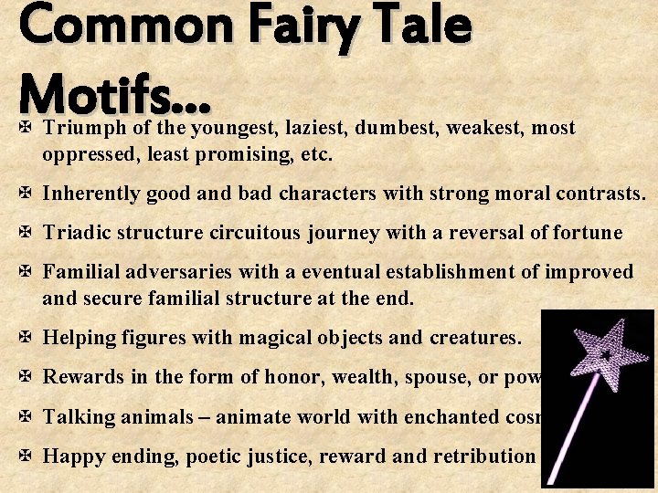 Common Fairy Tale Motifs… X Triumph of the youngest, laziest, dumbest, weakest, most oppressed,