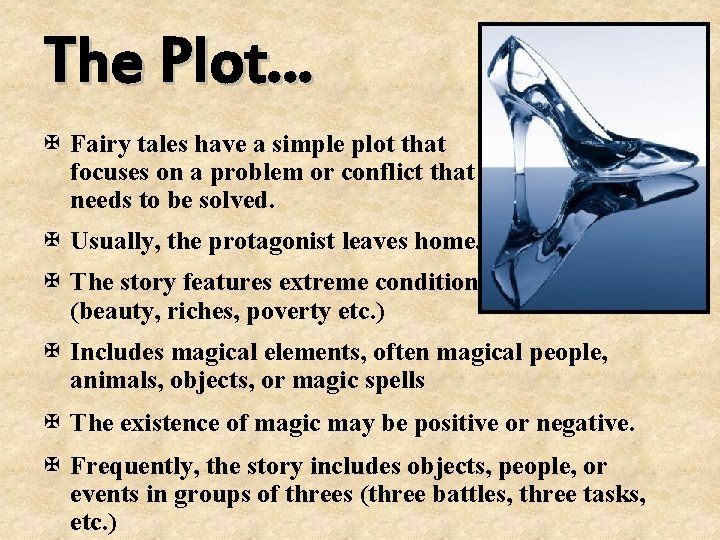 The Plot… X Fairy tales have a simple plot that focuses on a problem