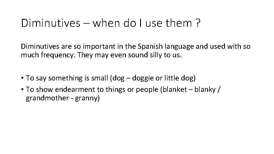 Diminutives – when do I use them ? Diminutives are so important in the