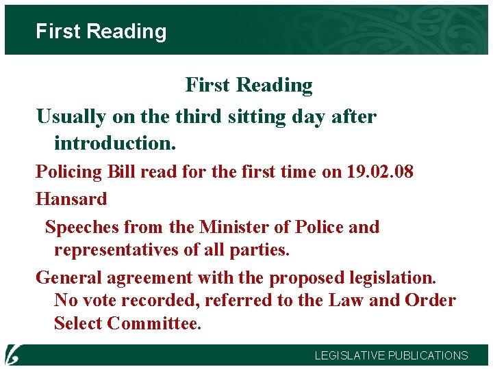 First Reading Usually on the third sitting day after introduction. Policing Bill read for