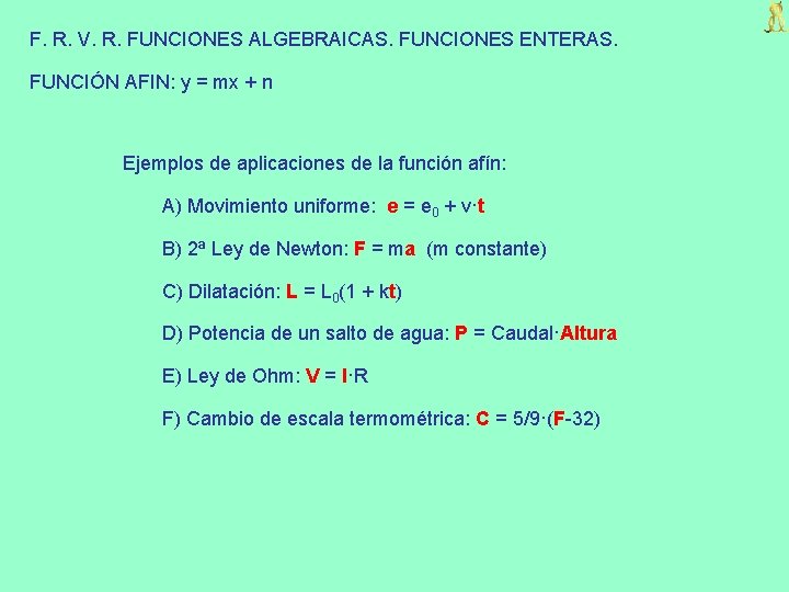 F. R. V. R. FUNCIONES ALGEBRAICAS. FUNCIONES ENTERAS. FUNCIÓN AFIN: y = mx +
