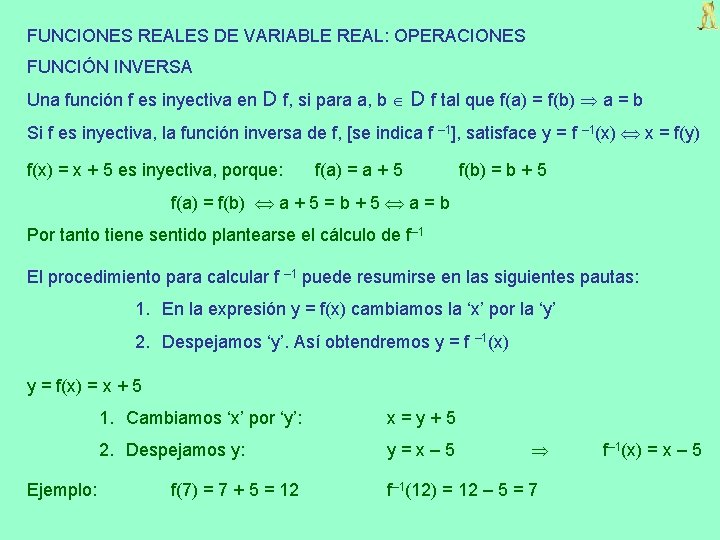 FUNCIONES REALES DE VARIABLE REAL: OPERACIONES FUNCIÓN INVERSA Una función f es inyectiva en