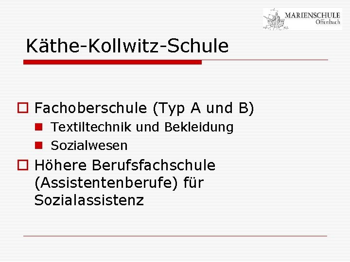 Käthe-Kollwitz-Schule o Fachoberschule (Typ A und B) n Textiltechnik und Bekleidung n Sozialwesen o