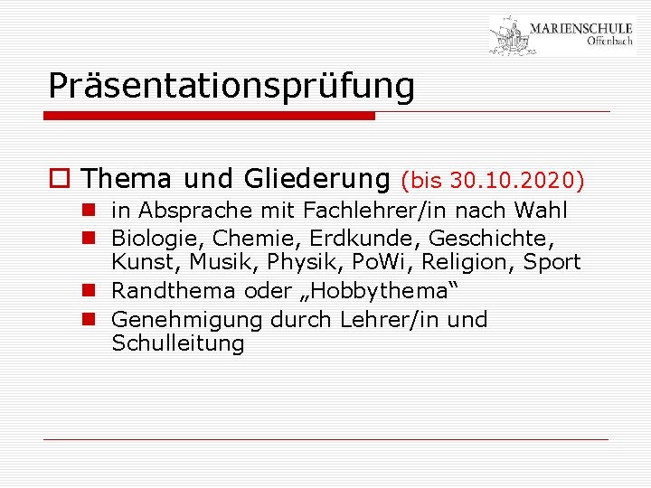 Präsentationsprüfung o Thema und Gliederung n n (bis 30. 10. 2020) in Absprache mit