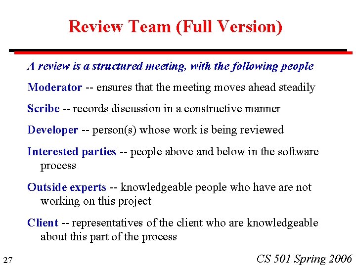 Review Team (Full Version) A review is a structured meeting, with the following people